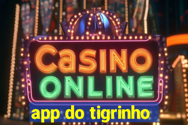 app do tigrinho